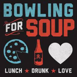 Bowling For Soup : Lunch. Drunk. Love.